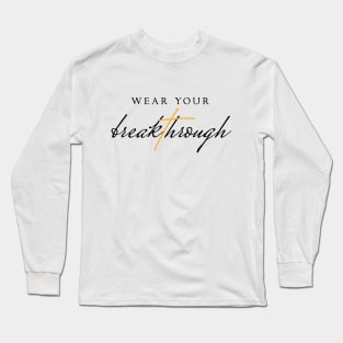 Wear Your Breakthrough Light Long Sleeve T-Shirt